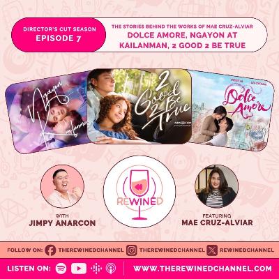 The Stories Behind The Works of Mae Cruz-Alviar: Dolce Amore, Ngayon at Kailanman, 2 Good 2 Be True