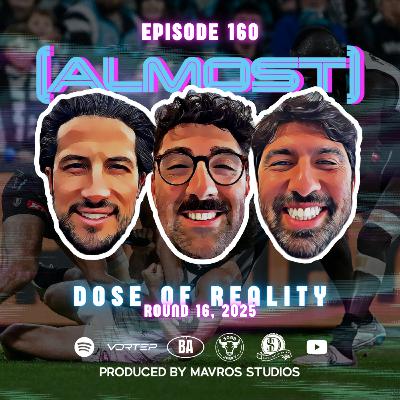 #160 Dose Of Reality | Round 16, 2025 #160 Dose Of Reality | Round 16, 2025