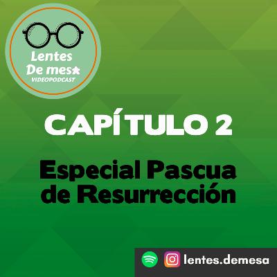 Capítulo 2 T3 - Especial Pascua de Resurrección