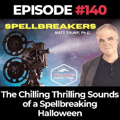 Spellbreakers Ep. 140: The Chilling, Thrilling Sounds of a Spellbreaking Halloween