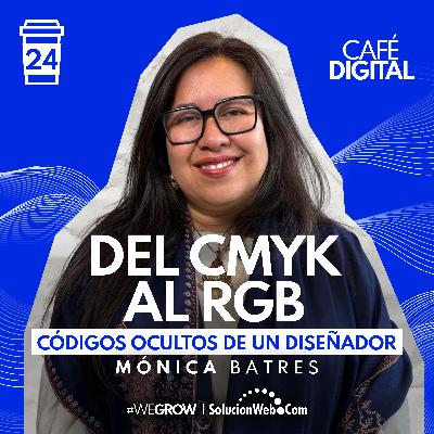 ☕️24 | Del CMYK al RGB. Códigos Ocultos de un Diseñador - Mónica Batres