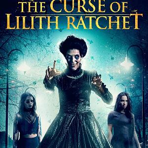 The Curse of Lilith Ratchet (2018) The Curse of Lilith Ratchet (2018)
