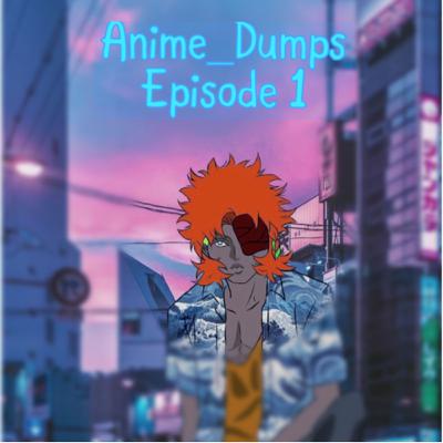 Anime_Dumps