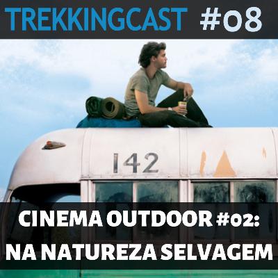 08 - Cinema Outdoor #02: Na Natureza Selvagem