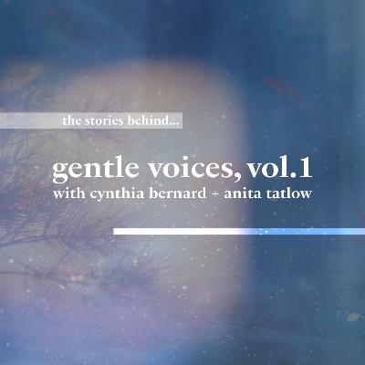 gentle voices, vol. 1 • the stories behind the new compilation from cloud collecting + echoes blue