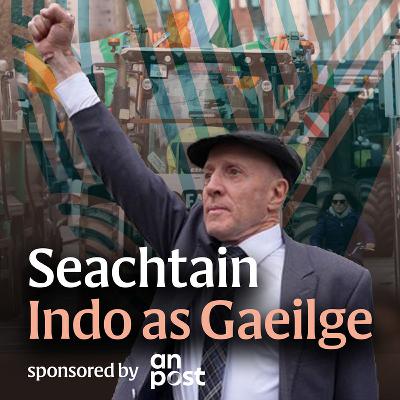 Agóidí agus achrann: Seachtain chorraitheach sa pholaitíocht