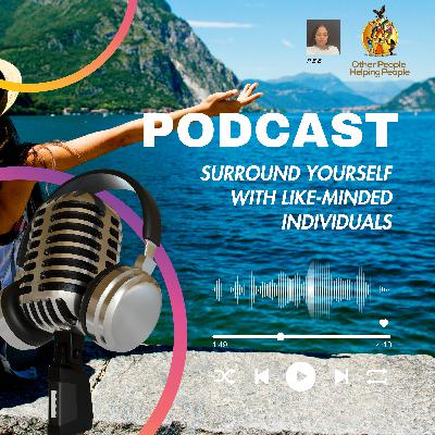 Surround Yourself With Like Minded Individuals Surround Yourself With Like Minded Individuals
