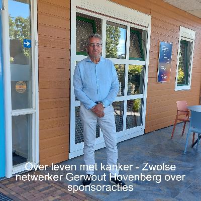 Over leven met kanker - Zwolse netwerker Gerwout Hovenberg over sponsoracties