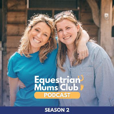 S2 #1: Back in the saddle | Equestrian Mums Club S2 #1: Back in the saddle | Equestrian Mums Club