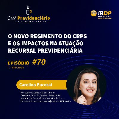 #70 - O novo regimento do CRPS e os impactos na Atuação Recursal Previdenciária