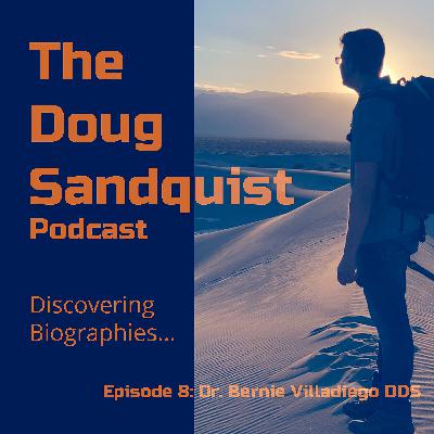Dr. Bernie Villadiego DDS: Podcast Episode 8