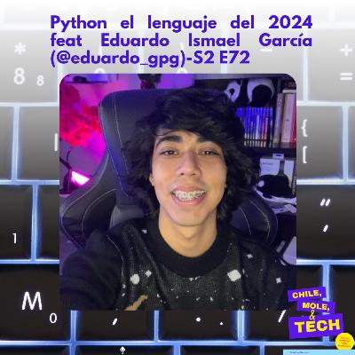Python el lenguaje del 2024 feat Eduardo Ismael García (@eduardo_gpg) - S2 E72