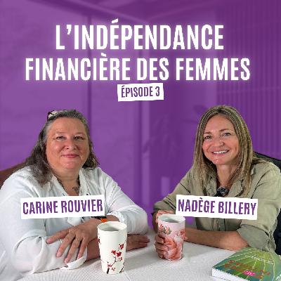 Indépendance Financière des Femmes – Épisode 3 | Nadège Billery