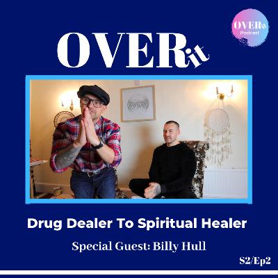 From Drug Dealer to Spiritual Healer - Special Guest Billy Hull