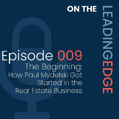 The Beginning: How Paul Mydelski Got Started in the Real Estate Business
