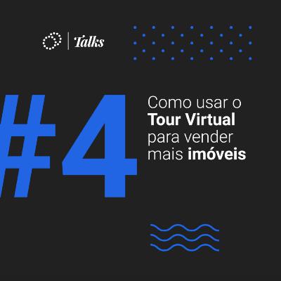 #004 - Como usar o Tour Virtual para vender mais imóveis