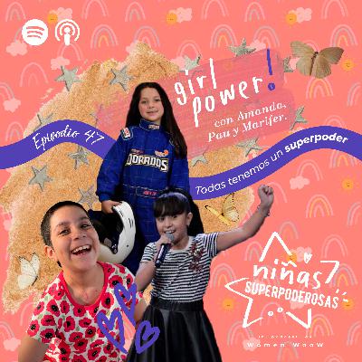 T3 Ep.047 Niñas Superpoderosas ¿Cuál es tu superpoder?