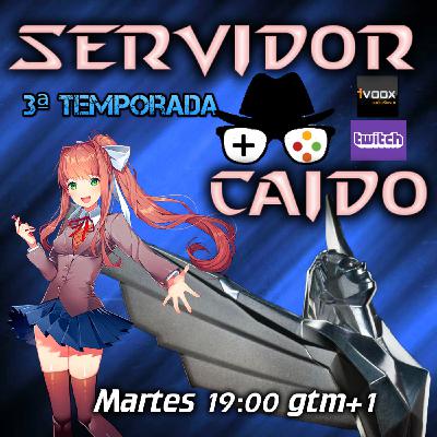 Servidor caido 3x11. Los game awards y Doki doki Literature club