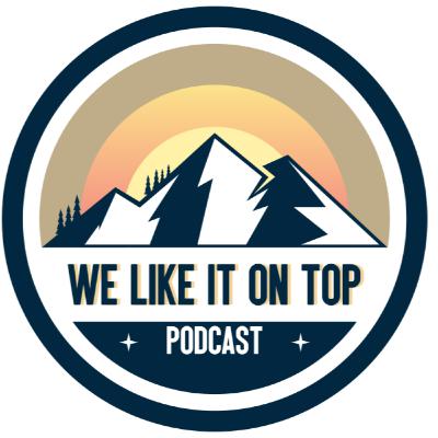 Welcome to the We Like It On Top podcast!