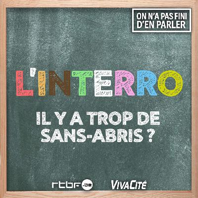 L'interro : trop de sans-abris dans les rues en Belgique ?
