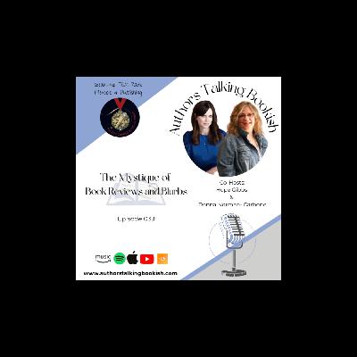 The Mystique of Book Reviews and Blurbs: Episode 39