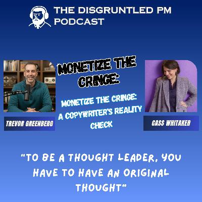 Monetize The Cringe: A Copywriter's Reality check
