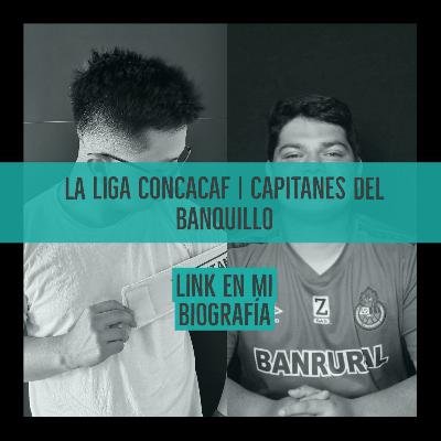 La liga de CONCACAF con Benjamín Monzón La liga de CONCACAF con Benjamín Monzón