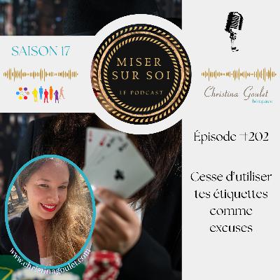 Miser sur soi - Épisode #202 - Cesse d'utiliser tes étiquettes comme excuses Miser sur soi - Épisode #202 - Cesse d'utiliser tes étiquettes comme excuses