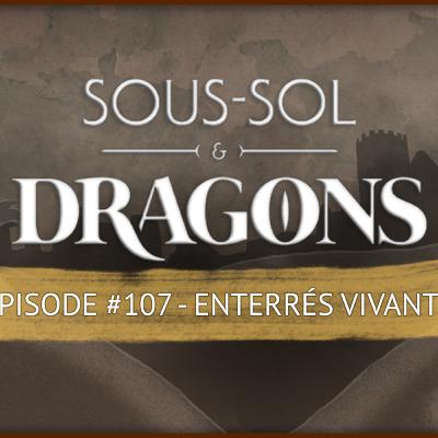 Donjons et dragons - ÉPISODE 107 | Enterrés vivants