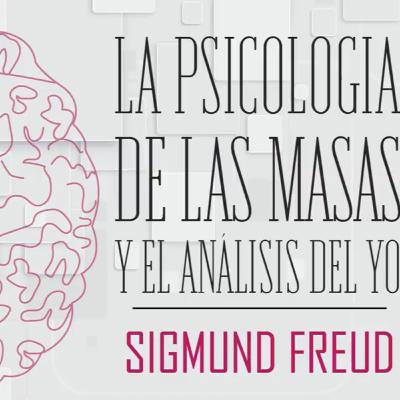 Psicología de las masas y el análisis del yo