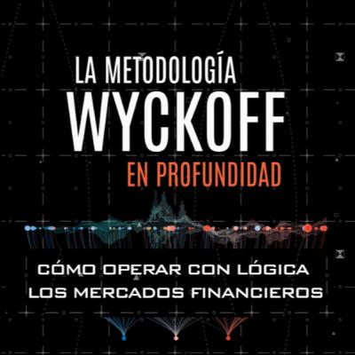 La Metodología Wyckoff en Profundidad 24/35 La Metodología Wyckoff en Profundidad 24/35
