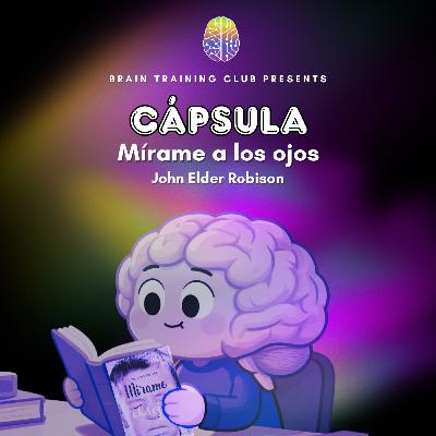 MÍRAME A LOS OJOS: cápsula del libro de John Elder Robison
