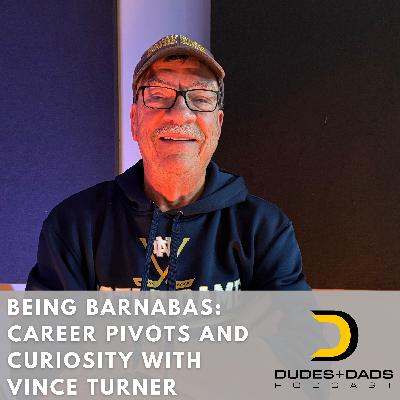 Being Barnabas: Career Pivots and Curiosity with Vince Turner