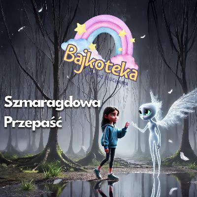 💚 Szmaragdowa Przepaść Bajka o Odwadze 🌌 | Bajka Dla Dzieci Audiobook 🌌 💚 Szmaragdowa Przepaść Bajka o Odwadze 🌌 | Bajka Dla Dzieci Audiobook 🌌