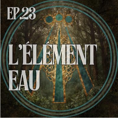 Les Esprits de l’Eau et les Mystères de la Sagesse Celtique