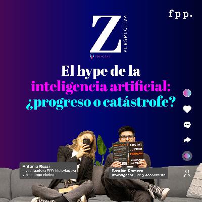 Perspectiva Z | El hype de la inteligencia artificial: ¿progreso o catástrofe?