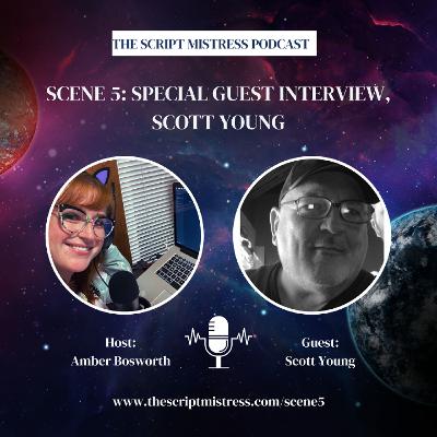 Scene 5: Special Guest Interview, Scott Young