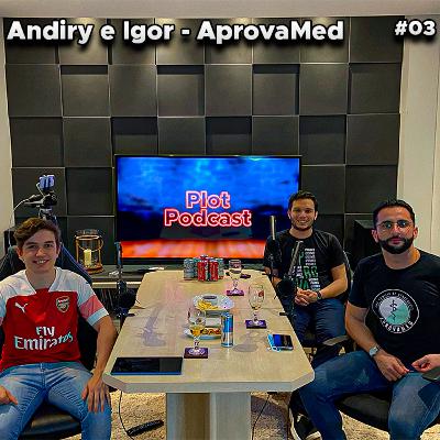 Andiry e Igor (AprovaMed) - PlotPodcast #03 Andiry e Igor (AprovaMed) - PlotPodcast #03