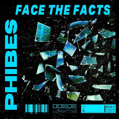 Phibes - Face The Fact (Patreon)