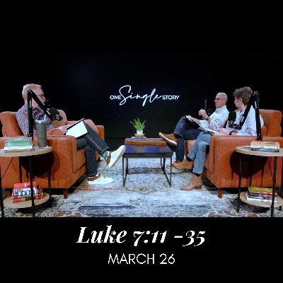 Compassion, Repentance, and Grace - Luke 7:11-35 | March 26, 2026