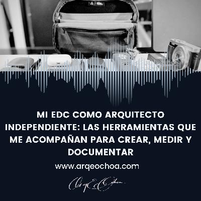 Mi EDC como arquitecto independiente Podcast