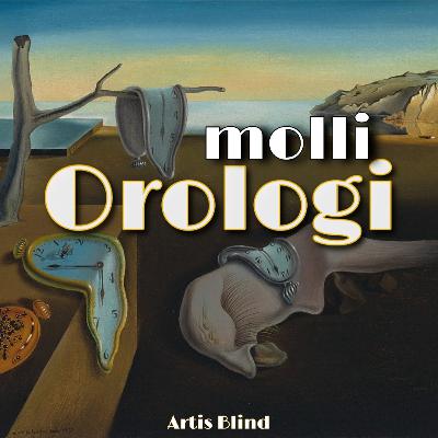 Orologi Molli - S. Dalí