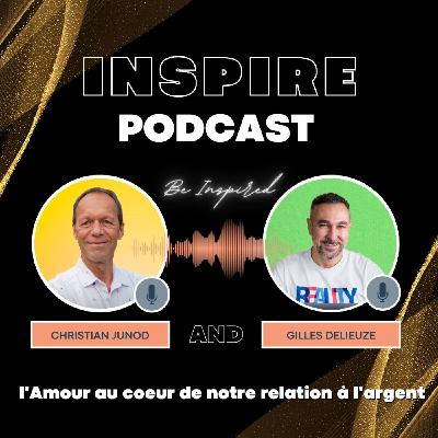 INSPIRE ép.2: Christian JUNOD "L'Amour de soi au coeur de notre relation à l'argent"