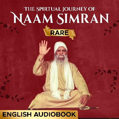 Spiritual Journey of Naam Simran | Sant Baba Ishar Singh Ji (Audiobook) Spiritual Journey of Naam Simran | Sant Baba Ishar Singh Ji (Audiobook)