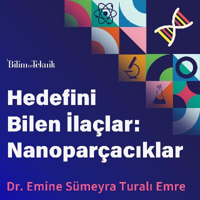 Hedefini Bilen İlaçlar: Nanoparçacıkların Tıptaki Yükselişi