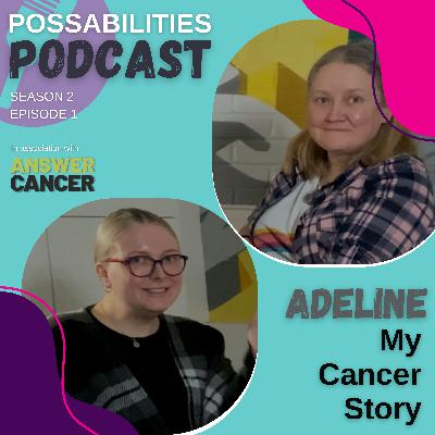 Adeline - My Cancer Story
