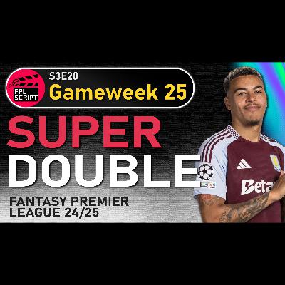 Super Double | FPL DGW25 | Fantasy Premier League 2024/25 | S3E20