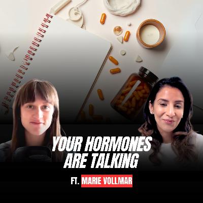 Your Hormones Are Talking | Marie Vollmar | HON EP20
