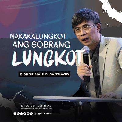 Nakakalungkot Ang Sobrang Lungkot -Manny Santiago