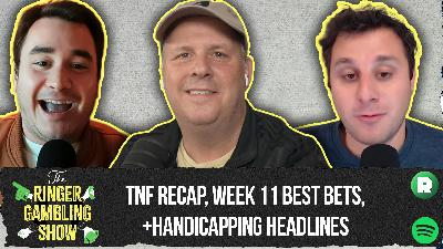 'TNF' Recap, Week 11 Best Bets, and Best Week 12 College Games | The Ringer Gambling Show